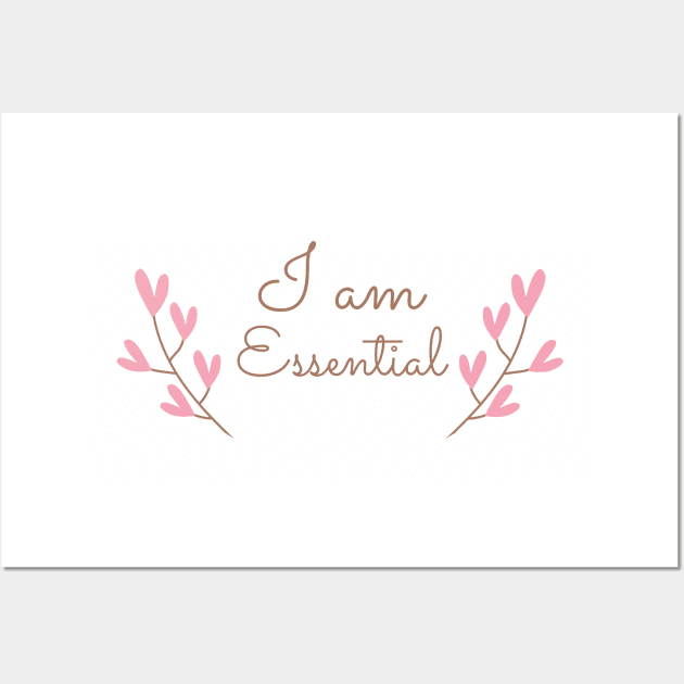 I AM ESSENTIAL Wall Art by DOGwithBLANKET